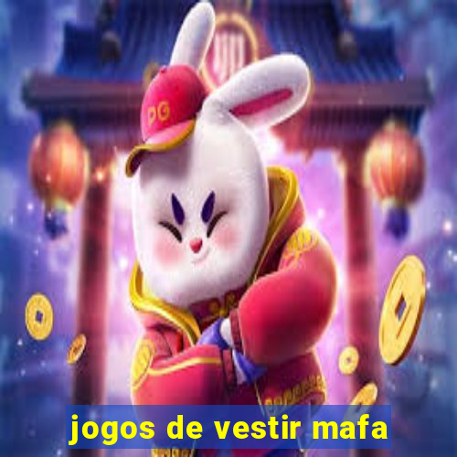 jogos de vestir mafa